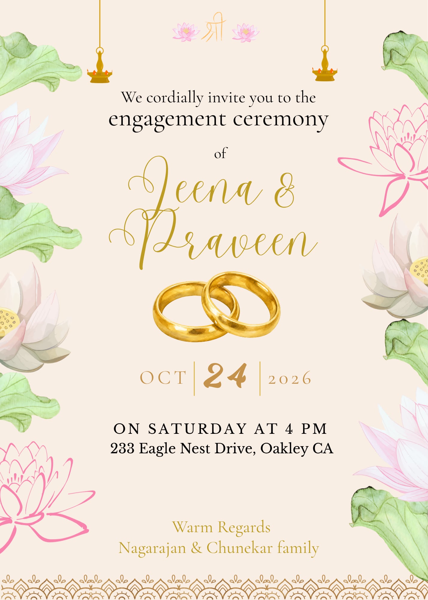 We cordially invite you to the engagement ceremony of Leena and Praveen. October 24, 2026, Saturday at 4 PM, 233 Eagle Nest Drive, Oakley CA. Warm regards, Nagarajan and Chunekar family.